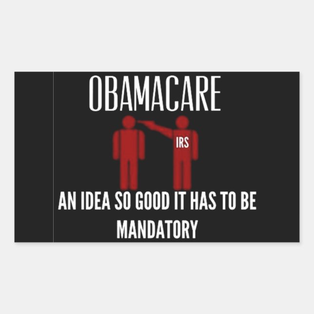 STICKER RECTANGULAIRE UNE IDÉE SI BONNE QU'ELLE DEVAIT ÊTRE OBAMACARE OB (Devant)