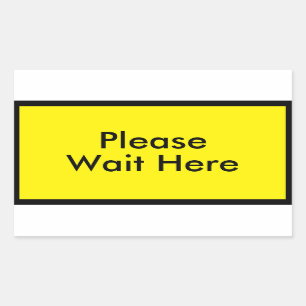 Sticker Rectangulaire Veuillez Patienter Ici Message Personnalisable Jau