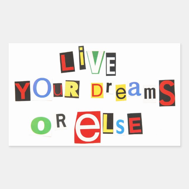 Sticker Rectangulaire Vis tes rêves - ou sinon ! (Devant)