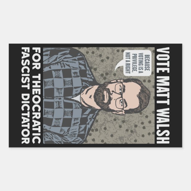Sticker Rectangulaire Vote Matt Walsh - Fasciste théocratique - SBG4LIFE (Devant)
