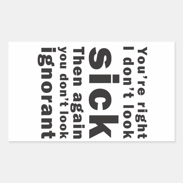 Sticker Rectangulaire Vous avez raison, je ne semblez pas malades… (Devant)