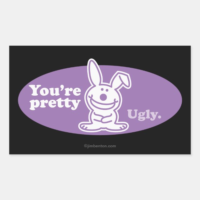 Sticker Rectangulaire Vous êtes assez moche (Devant)