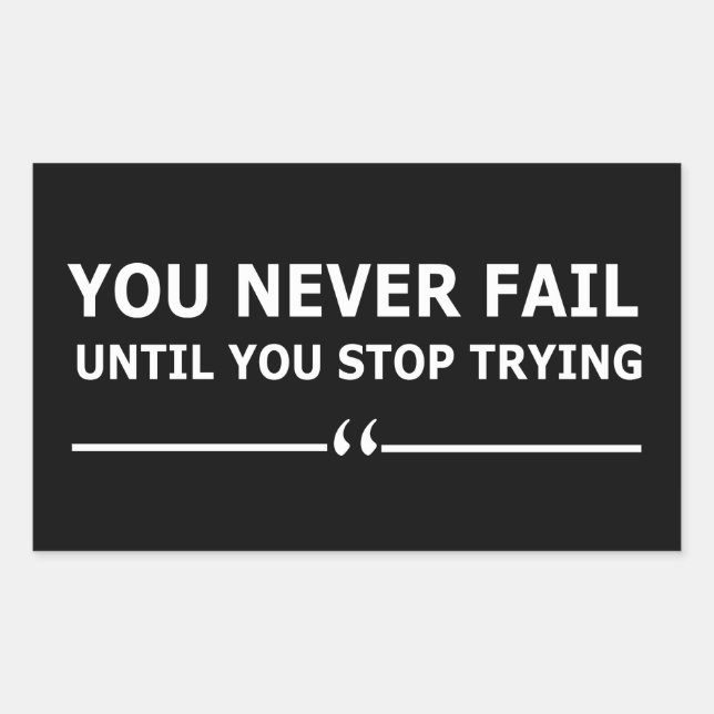 Sticker Rectangulaire vous ne manquerez jamais tant que vous n'arrêtez p (Devant)