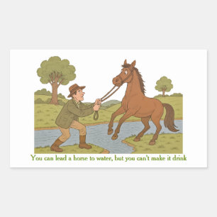 Sticker Rectangulaire Vous pouvez mener un cheval à l'eau