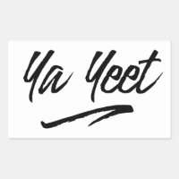 Ya Yeet -> No direct translation, but a possible F