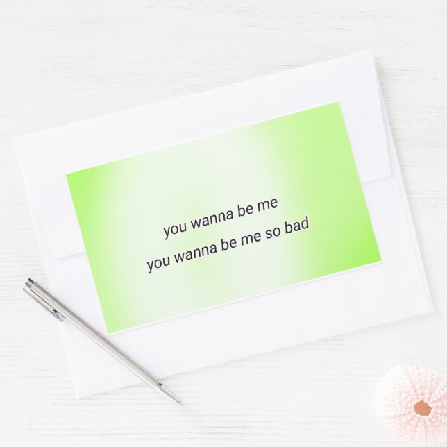 Sticker Rectangulaire you wanna be me so bad (Enveloppe)
