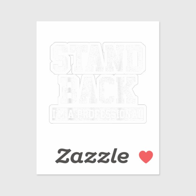 Sticker Reculez Je Suis Un Professionnel (Feuille)