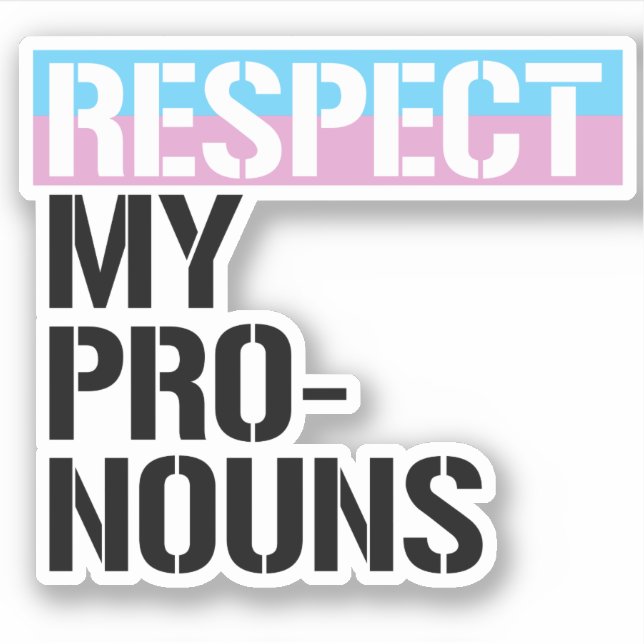 Sticker Respectez Mes Pronoms (Devant)