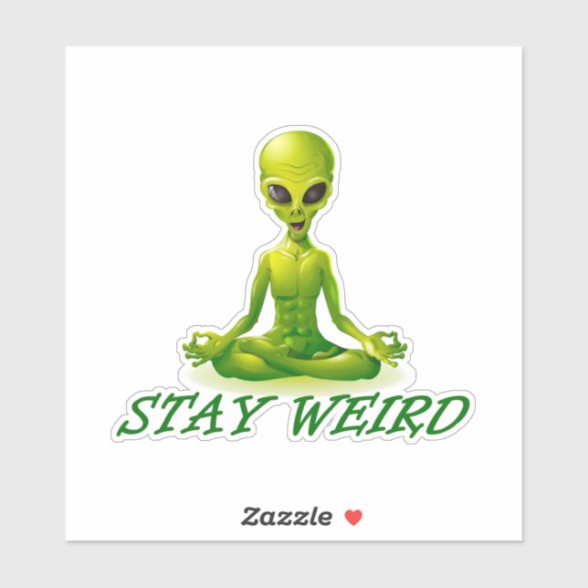 Sticker Restez bizarre avec un alien zen vert (Feuille)