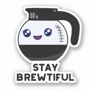 Sticker Restez Brewtiful Funny Coffee Pot Pun