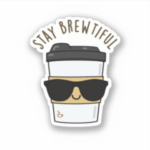 Sticker Restez Brewtiful Funny Coffee Pun