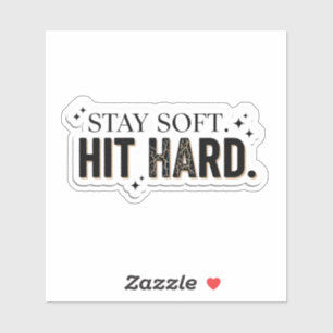 Sticker Restez Douce, Frappez Fort Minimaliste Empowerment