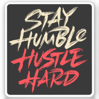 Sticker Restez humble à l'affût