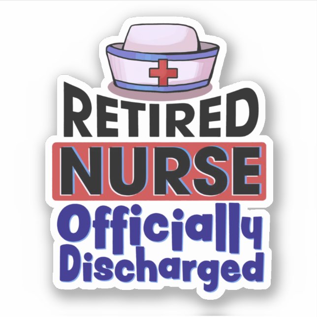 Sticker Retired Nurse Officially Discharged (Devant)