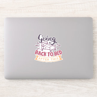 Sticker Retourner Au Lit Après Ça !