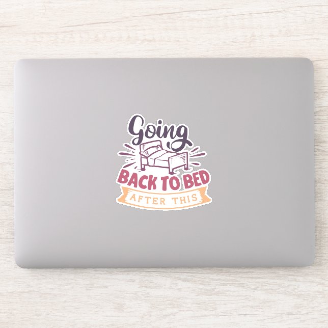 Sticker Retourner Au Lit Après Ça ! (Ordinateur)