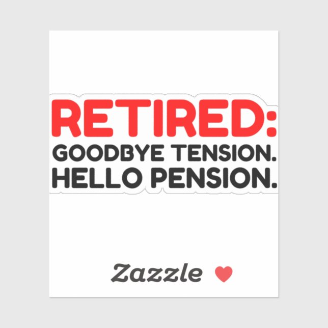 Sticker Retraité Goodbye Tension Hello Pension (Feuille)