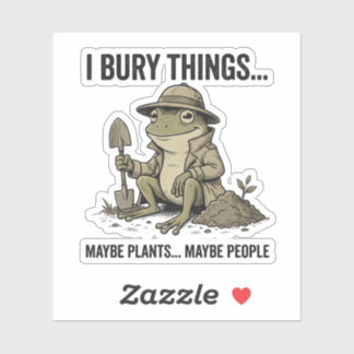 Sticker Retro Garden Lover I Bury Things Maybe Plants Mayb