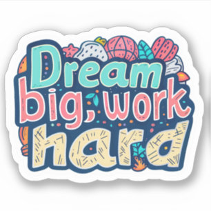 Sticker Rêve de motivation inspirationnelle Gros dur trava