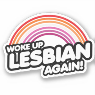 Sticker Réveillée lesbienne encore une fois