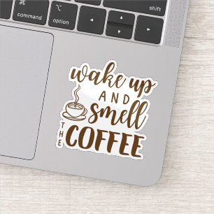 Sticker Réveillez-vous et sentez l'odeur du café