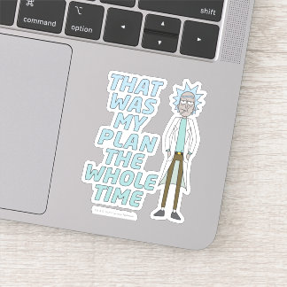 Sticker RICK ET MORTY™ | C'Était Mon Plan Tout Le Temps