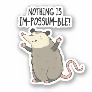Sticker Rien N'Est Im-possum-ble Funny Possum Pun
