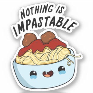 Sticker Rien N'Est Impastable Drôle Pasta Pun