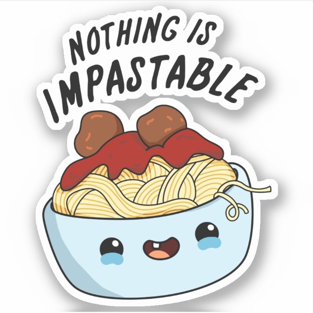 Sticker Rien N'Est Impastable Drôle Pasta Pun (Devant)