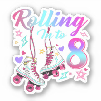 Sticker Rolling Into 8th Birthday Roller Skates 8 Year Old