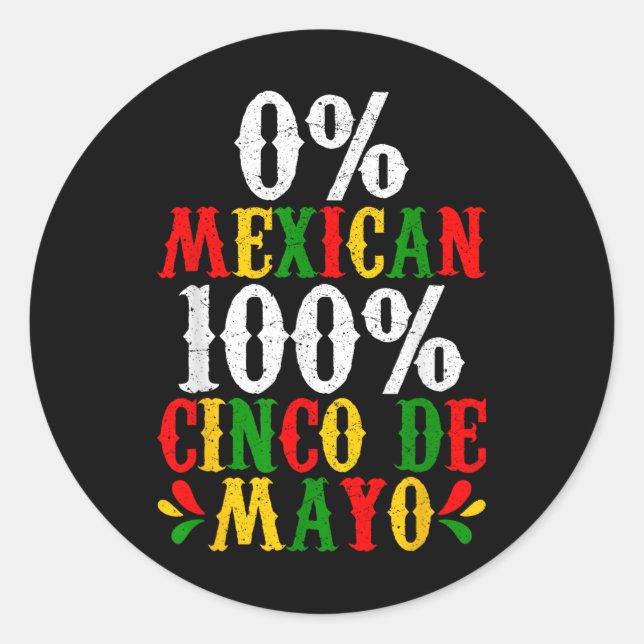 Sticker Rond 0% Mexicain 100% Cinco De Mayo Fête Funny (Devant)