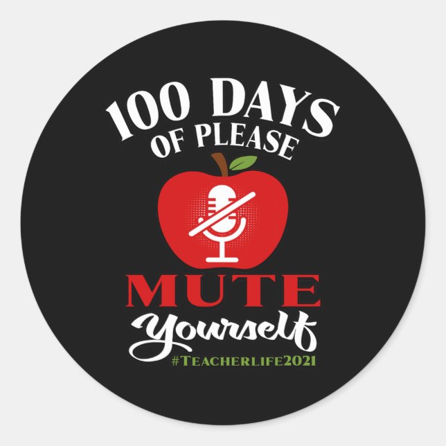 Sticker Rond 100 Days Of Virtual School Teacher Please Mute You (Devant)