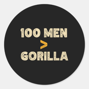 Sticker Rond 100 Hommes Vs 1 Gorilla Funny 100 Hommes Est Supér