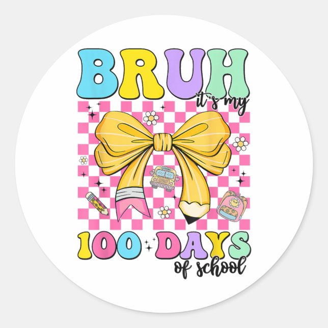 Sticker Rond 100 Jours D'École Bruh C'Est Mon 100E Jour De (Devant)