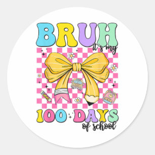 Sticker Rond 100 Jours D'École Bruh C'Est Mon 100E Jour De