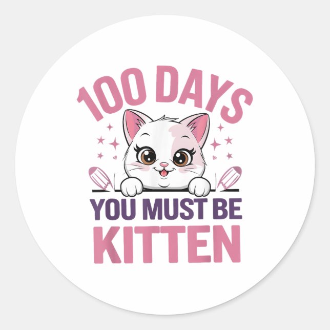 Sticker Rond 100 Jours D'École Vous Devez Être Kitten Chat 100e (Devant)