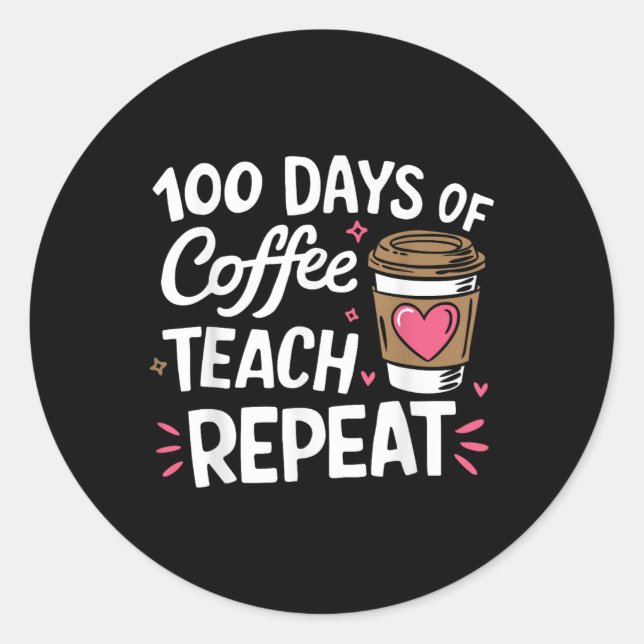 Sticker Rond 100 Jours D'Enseignement Du Café Répéter L'École D (Devant)
