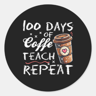 Sticker Rond 100 Jours D'Enseignement Du Café Répéter L'École D