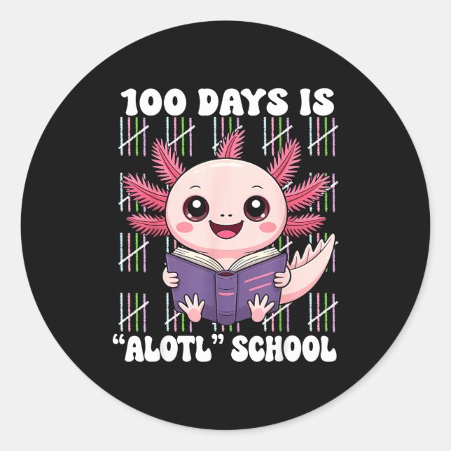 Sticker Rond 100th Day Of School 100 Days Is Alotl School Axolo (Devant)