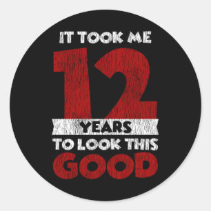 Sticker Rond 12 Ans Anniversaire M'a Pris Pour Regarder Bon 12è
