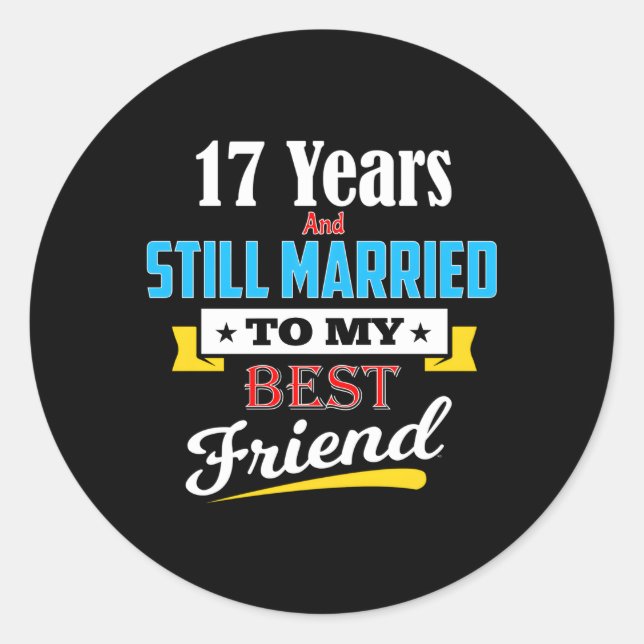 Sticker Rond 17E Anniversaire Mariage Marié À Mon Meilleur Ami (Devant)