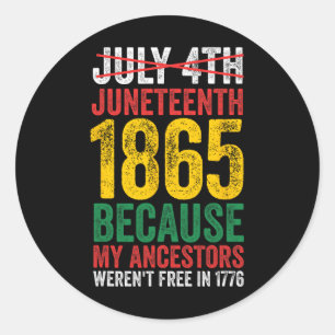 Sticker Rond 1865 Est Le Jour De La Liberté Mes Ancêtres Pas Li