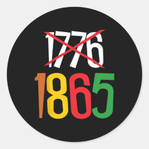 Sticker Rond 1865 Pas 1776 Le 11 Juillet Est Mon 4 juillet Afri