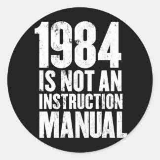 Sticker Rond 1984 n'est pas un manuel d'instruction