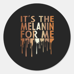 Sticker Rond 1 C'Est La Mélanine Pour Moi Mélanique Histoire