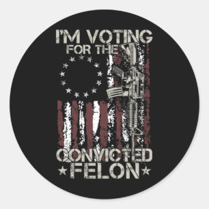 Sticker Rond 2024 Condamné Felon - Je vote Condamné Felon
