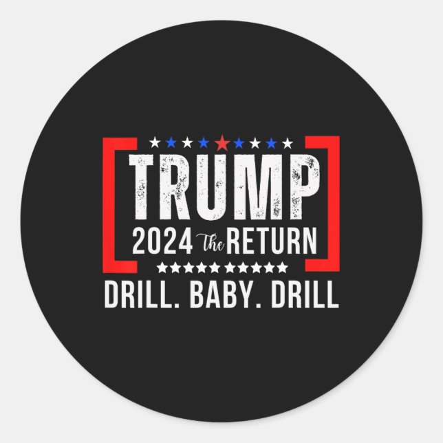 Sticker Rond 2024 Drill Baby Funny Trump Lovers Vote For Trump (Devant)
