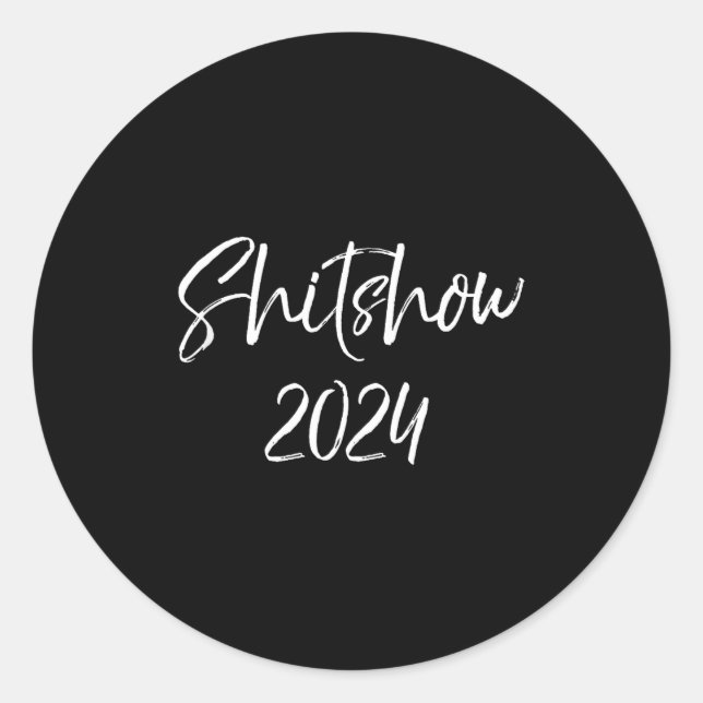 Sticker Rond 2024 Election Quote Sarcastic Litical Gift Show 20 (Devant)