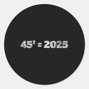 Sticker Rond = 2025 Équation Donald Trump 45 47 Élection Maga 2