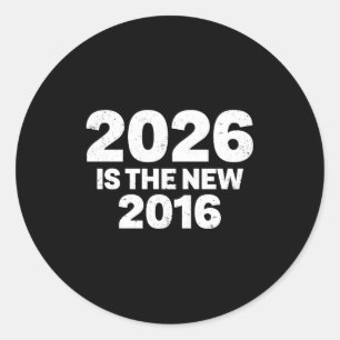 Sticker Rond 2026 est la nouvelle citation drôle 2016 Nostalgiq